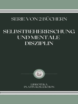 cover image of SELBSTBEHERRSCHUNG UND MENTALE DISZIPLIN